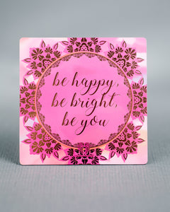Magnet: Be happy be bright be you