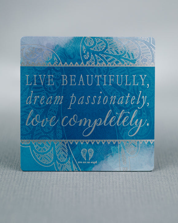 Magnet: Live beautifully, dream passionately, love completely